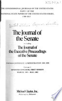 The journal of the Senate : including The journal of the executive proceedings of the Senate : Thomas Jefferson administration, 1801-1809 /
