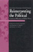 Reinterpreting the political continental philosophy and political theory /