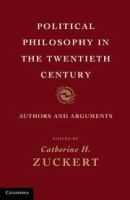 Political philosophy in the twentieth century : authors and arguments /