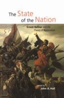 The state of the nation : Ernest Gellner and the theory of nationalism /