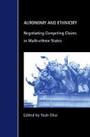 Autonomy and ethnicity : negotiating competing claims in multi-ethnic states /