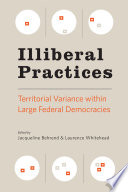 Illiberal Practices Territorial Variance within Large Federal Democracies /