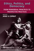 Ethics, politics, and democracy : from primordial principles to prospective practices /