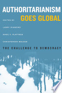 Authoritarianism goes global : the challenge to democracy /