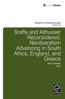Sraffa and Althusser reconsidered : neoliberalism advancing in South Africa, England, and Greece /