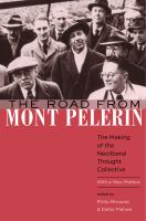 The road from Mont Pèlerin : the making of the neoliberal thought collective, with a new preface /