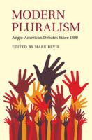 Modern pluralism : Anglo-American debates since 1880 /