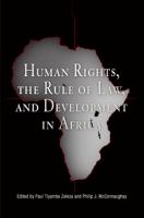 Human Rights, the Rule of Law, and Development in Africa.