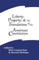 Liberty, property, and the foundations of the American Constitution