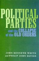 Political parties and the collapse of the old orders /