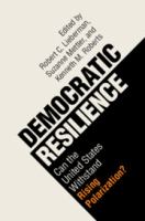 Democratic resilience : can the United States withstand rising polarization? /