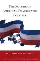 The future of American democratic politics principles and practices /