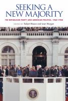 Seeking a new majority : the Republican Party and U.S. politics, 1960-1980 /