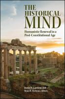 The historical mind : humanistic renewal in a post-constitutional age /