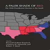 A paler shade of red : the 2008 presidential election in the South /