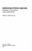Democratizing Brazil : problems of transition and consolidation /