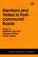 Elections and voters in post-communist Russia /