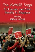 The AWARE saga : civil society and public morality in Singapore /