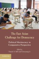The East Asian challenge for democracy : political meritocracy in comparative perspective /
