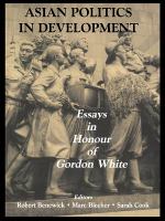 Asian politics in development : essays in honour of Gordon White /