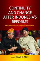 Continuity and change after Indonesia's reforms : contributions to an ongoing assessment /