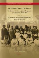 Grappling with the beast : indigenous southern African responses to colonialism, 1840-1930 /