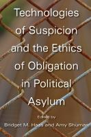 Technologies of Suspicion and the Ethics of Obligation in Political Asylum /