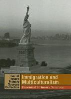 Immigration and multiculturalism : essential primary sources /