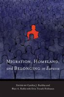 Migration, homeland, and belonging in Eurasia /