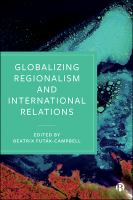 Globalizing regionalism and international relations /