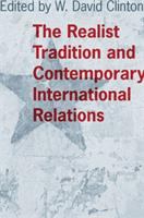 The realist tradition and contemporary international relations /