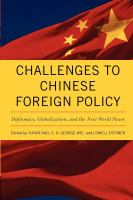 Challenges to Chinese foreign policy : diplomacy, globalization, and the next world power /