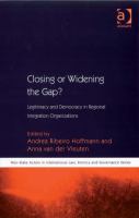 Closing or widening the gap? : legitimacy and democracy in regional integration organizations /
