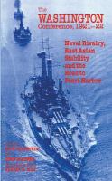 The Washington Conference, 1921-22 : naval rivalry, East Asian stability and the road to Pearl Harbor /