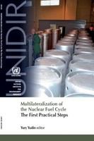 Multilateralization of the nuclear fuel cycle : the first practical steps /