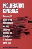 Proliferation concerns : assessing U.S. efforts to help contain nuclear and other dangerous materials and technologies in the former Soviet Union /