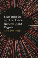State behavior and the nuclear nonproliferation regime /