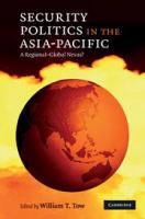Security politics in the Asia-Pacific : a regional-global nexus? /