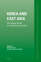Korea and East Asia : the stony road to collective security /