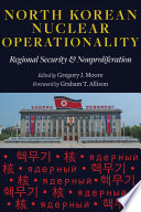 North Korean nuclear operationality : regional security and nonproliferation /