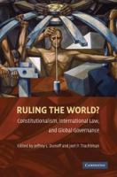 Ruling the world? : constitutionalism, international law, and global governance /