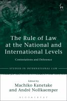 The rule of law at the national and international levels : contestations and deference /