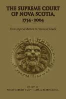 The Supreme Court of Nova Scotia, 1754-2004 : from imperial bastion to provincial oracle /