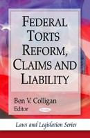 Federal torts reform, claims and liability /