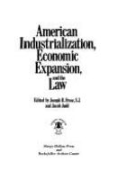 American industrialization, economic expansion, and the law /