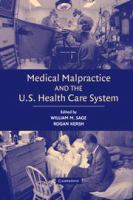 Medical malpractice and the U.S. health care system /