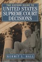 The Oxford Guide to United States Supreme Court Decisions /