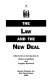 The Law and the New Deal /