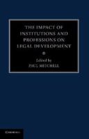 The impact of institutions and professions on legal development /
