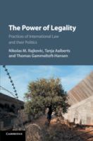 The power of legality : practices of international law and their politics /